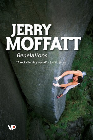 Jerry climbing Ulysses at Stanage on the cover. © Heinz Zak/Vertebrate Publishing.  © Vertebrate Publishing/Jerry Moffatt
