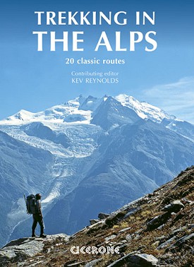 Trekking in the Alps  © Cicerone, Kev Reynolds & Gillian Price