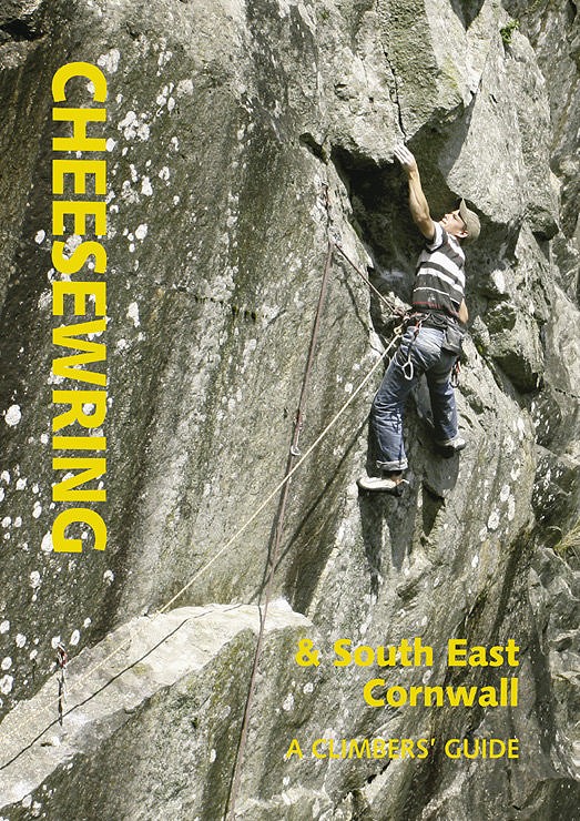Cheesewring & South East Cornwall: A Climbers' Guide