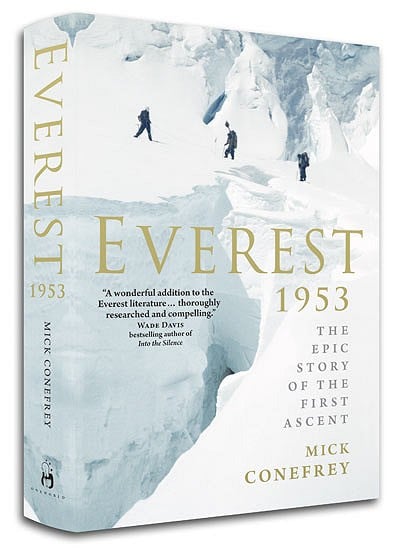 Everest 1953, The Epic Story of the First Ascent by Mick Conefrey