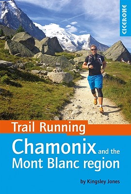 Trail Running: Chamonix and the Mont Blanc Region