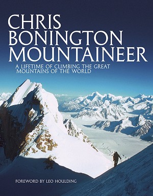 Chris Bonington Mountaineer  © Vertebrate Publishing