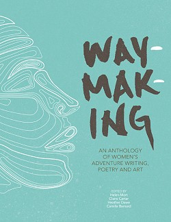 Waymaking - due autumn 2018  © UKC Articles