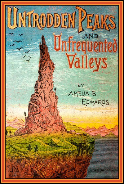 The book cover of 'Untrodden Peaks' by Amelia Edwards.  © UKC Articles