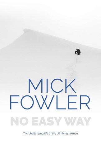 No Easy Way - the new book by Mick Fowler  © Berghaus