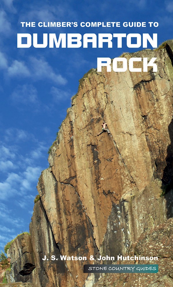 The Climber's Complete Guide to Dumbarton Rock  © Martin McKenna