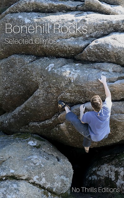 Bonehill Rocks: Selected Climbs  © No Thrills Editions