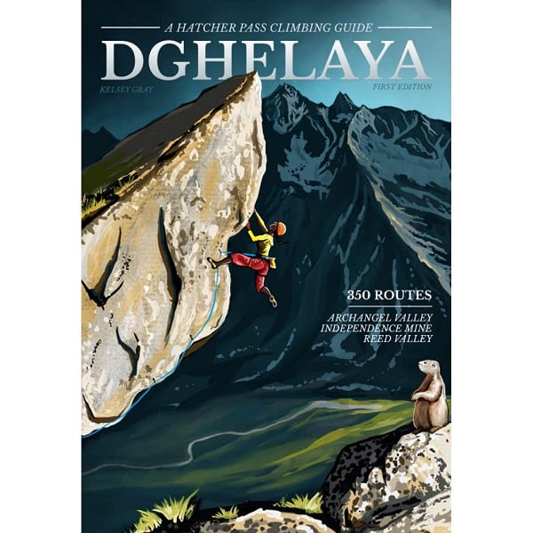 Dghelaya : A Hatcher Pass Climbing Guide  © Kelsey Gray