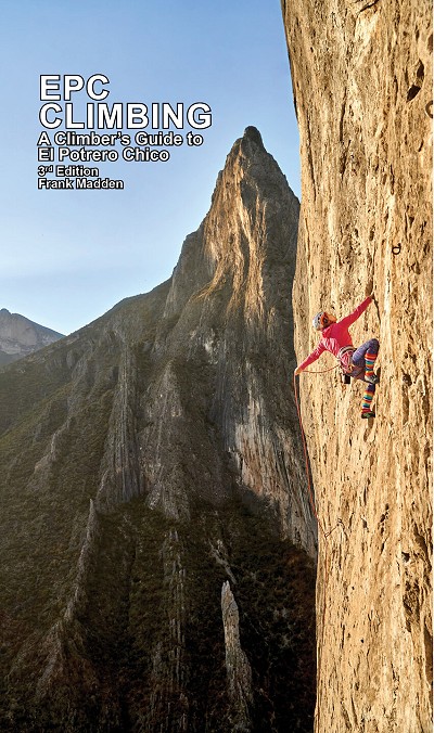 EPC Climbing: A Climber's Guide to El Potrero Chico 3rd Edition  © Frank Madden